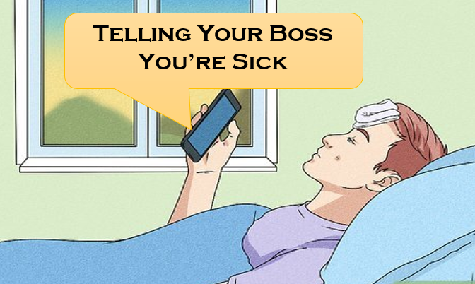 Tips for Telling Your Boss You’re Sick